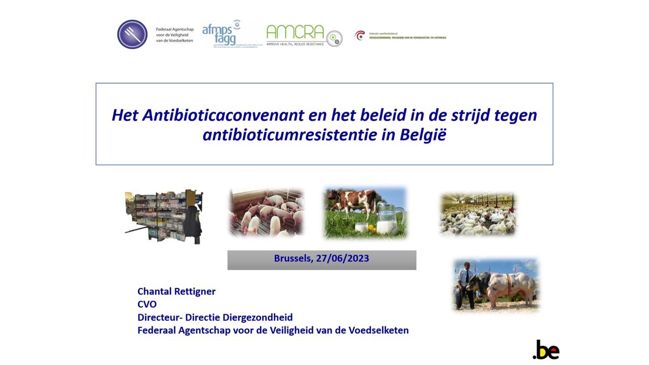 Het Antibioticaconvenant en het beleid in de strijd tegen antibioticumresistentie in België Het Antibioticaconvenant en het beleid in de strijd tegen antibioticumresistentie in België