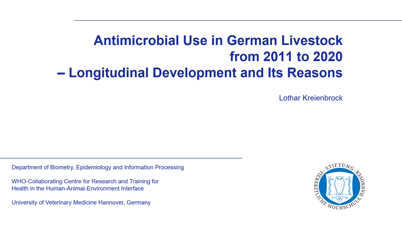 Antimicrobial Use in German Livestock from 2011 to 2020 – Longitudinal Development and Its Reasons Antimicrobial Use in German Livestock from 2011 to 2020 – Longitudinal Development and Its Reasons