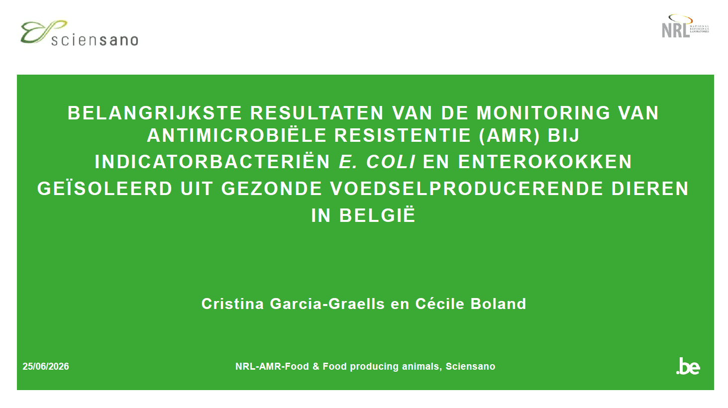 Belangrijkste resultaten van de monitoring bij indicatorbacteriën E. coli en Enterokokken geïsoleerd bij voedselproducerende dieren Belangrijkste resultaten van de monitoring bij indicatorbacteriën E. coli en Enterokokken geïsoleerd bij voedselproducerende dieren